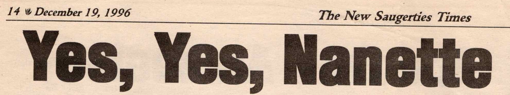 A strip of yellowed newsprint. Running head: 14, December 19, 1996, The New Saugerties Times. Headline in heavy black type: Yes, Yes, Nanette.